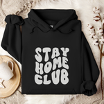 Stay Home Club Hoodie