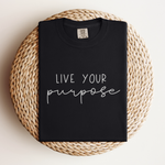 Live Your Purpose Tee