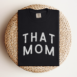 That Mom Tee