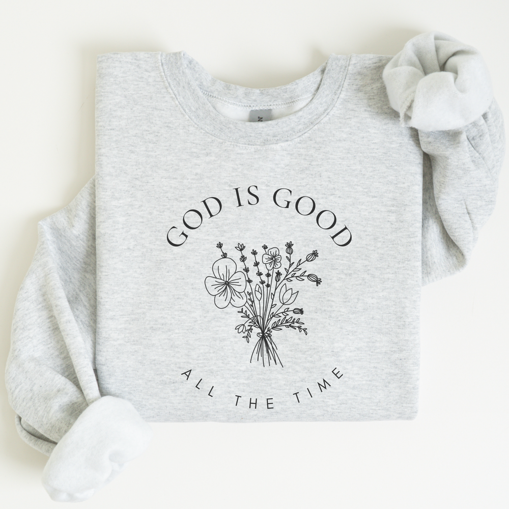 God Is Good Sweatshirt