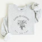 God Is Good Sweatshirt
