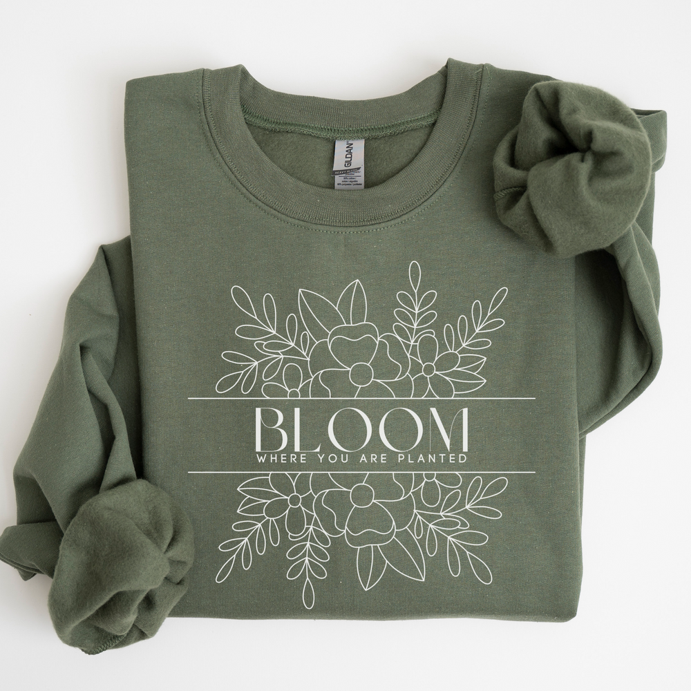 Bloom Where You Are Planted Sweatshirt