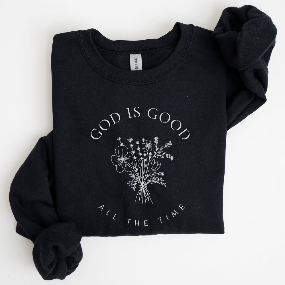 God Is Good Sweatshirt