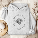 Create In Me A Pure Heart O God Hoodie