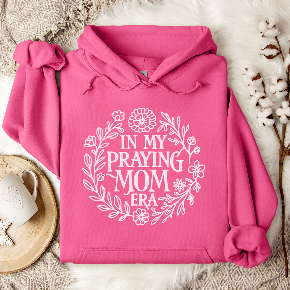 In My Praying Mom Era Hoodie